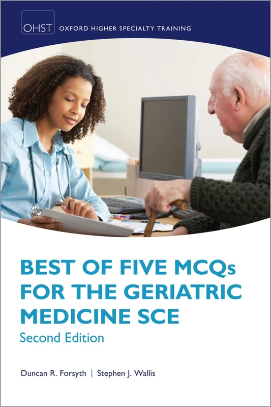 Best of Five MCQs for the Geriatric Medicine SCE (Oxford Speciality Training;Revision Texts)