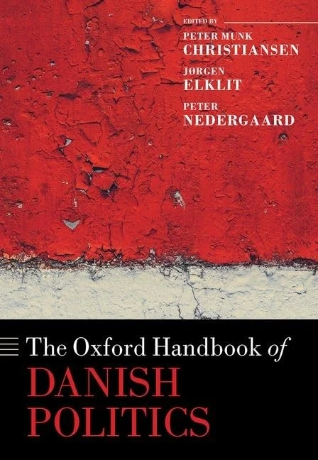 The Oxford Handbook of Danish Politics (Oxford Handbooks)