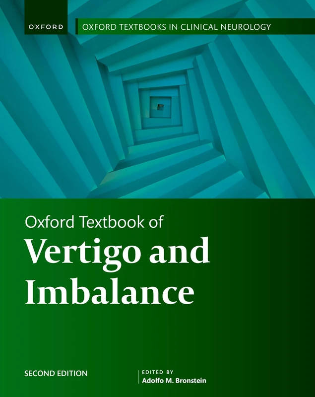 Oxford Textbook of Vertigo and Imbalance (Oxford Textbooks in Clinical Neurology)