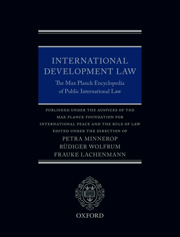 International Development Law: The Max Planck Encyclopedia of Public International Law (Thematic, 3)