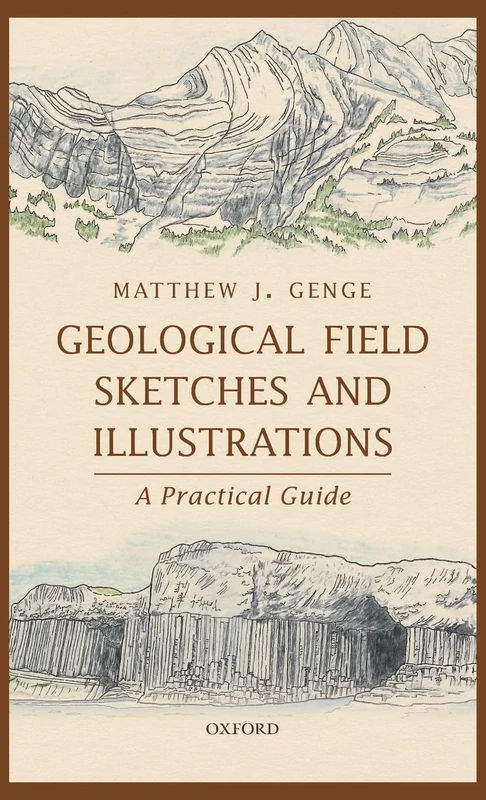GEOLOGICAL FIELD SKETCHES & ILLUSTRATIONS:PRACTICAL GUIDE: A Practical Guide