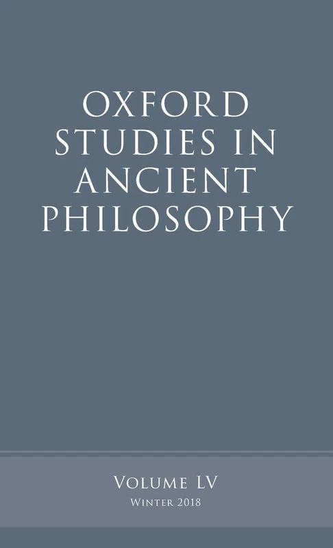 Oxford Studies in Ancient Philosophy, Volume 55: Winter 2018