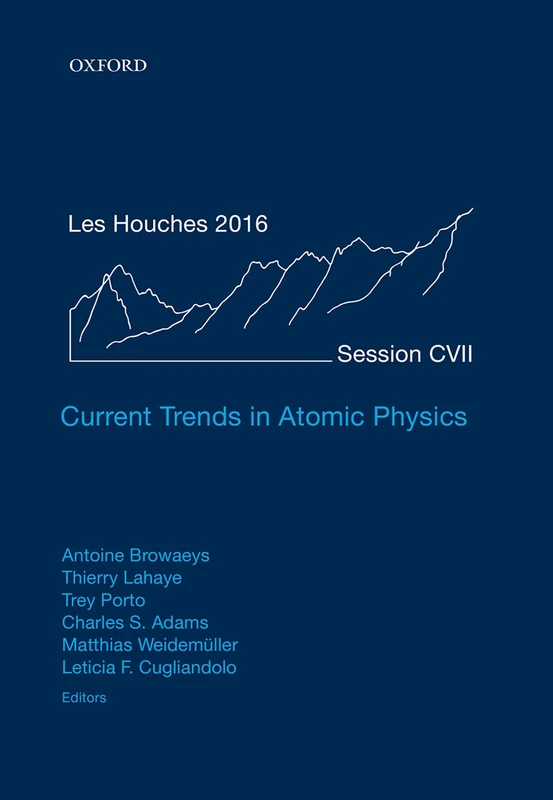 Current Trends in Atomic Physics: 107 (Lecture Notes of the Les Houches Summer School)