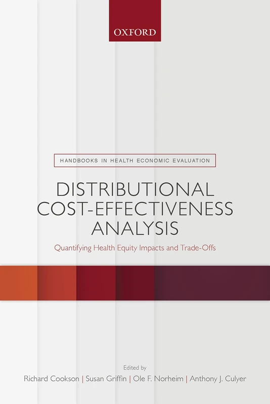 Distributional Cost-Effectiveness Analysis: Quantifying Health Equity Impacts and Trade-Offs (Handbooks in Health Economic Evaluation)
