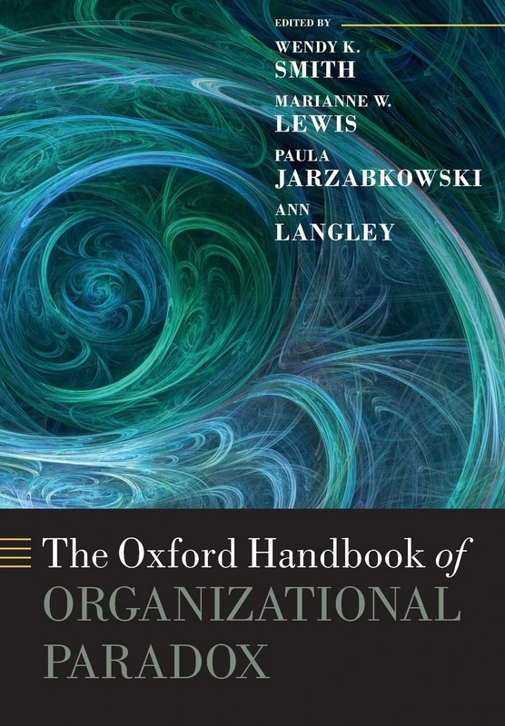 OXFORD HANDBOOK OF ORGANIZATIONAL PARADOX OHBK PAPER (Oxford Handbooks)