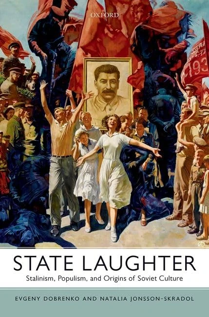State Laughter: Stalinism, Populism, and Origins of Soviet Culture - Image 1