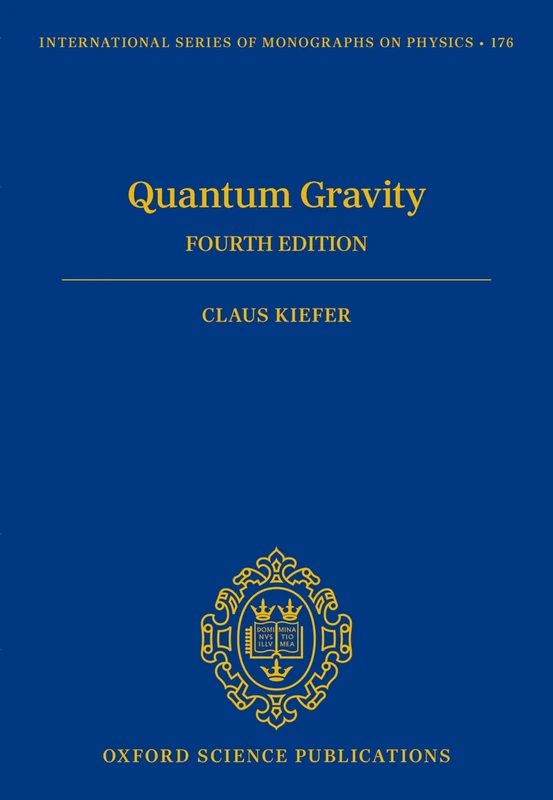 Quantum Gravity: Fourth Edition: 176 (International Series of Monographs on Physics)
