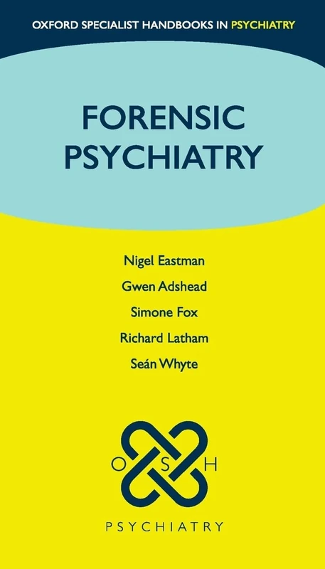 Forensic Psychiatry (Oxford Specialist Handbooks in Psychiatry)