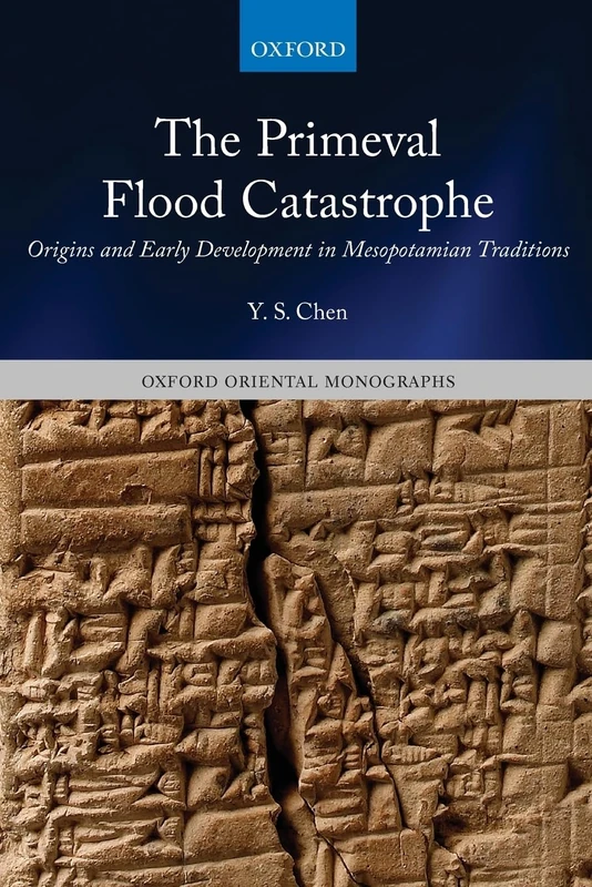 PRIMEVAL FLOOD CATASTROPHE OOM:NCS P: Origins and Early Development in Mesopotamian Traditions (Oxford Oriental Monographs)