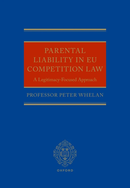 Parental Liability in EU Competition Law: A Legitimacy-Focused Approach
