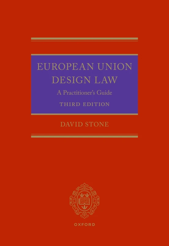 Stone on European Union Design Law: A Practitioners' Guide
