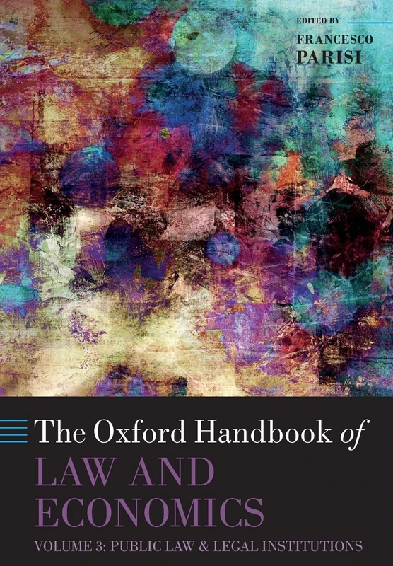 The Oxford Handbook of Law and Economics: Volume 3: Public Law and Legal Institutions