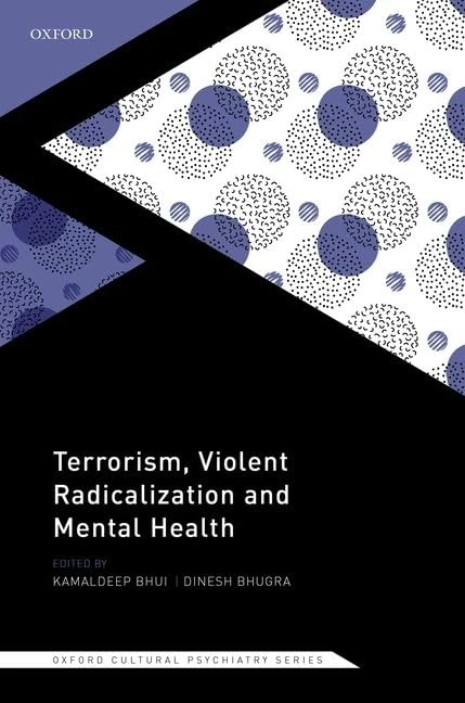 Terrorism, Violent Radicalisation, and Mental Health (Oxford Cultural Psychiatry)