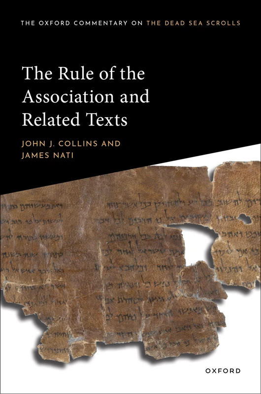 The Rule of the Association and Related Texts (Oxford Commentary on the Dead Sea Scrolls)