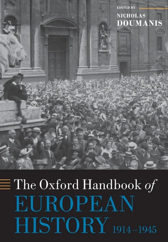 OXFORD HANDBOOK OF EUROPEAN HISTORY, 1914-1945 OHBK PAPER