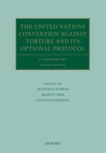 The United Nations Convention Against Torture and its Optional Protocol: A Commentary (Oxford Commentaries on International Law)