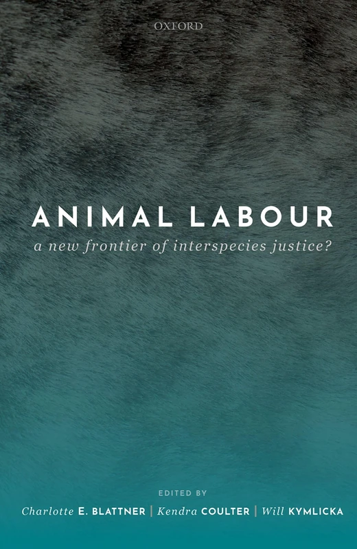 Animal Labour: A New Frontier of Interspecies Justice?