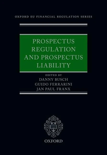 Prospectus Regulation and Prospectus Liability (Oxford EU Financial Regulation)