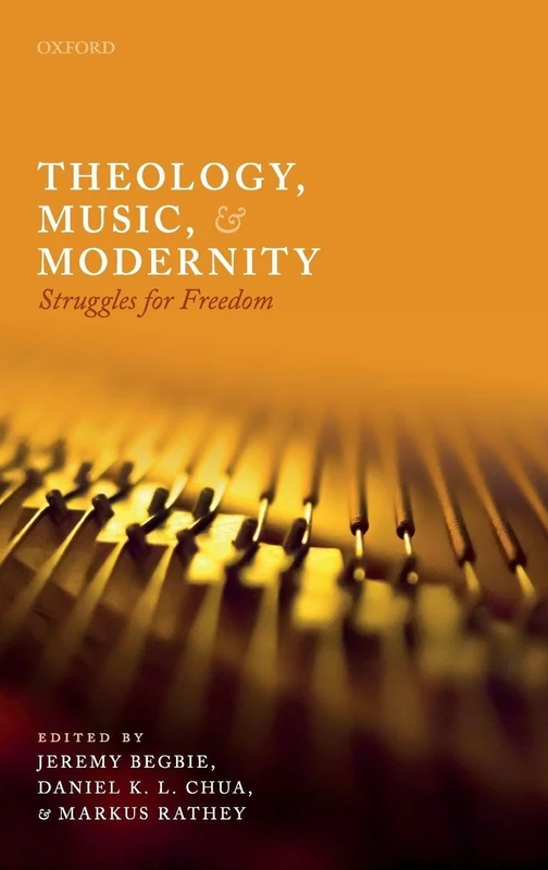 Theology, Music, and Modernity: Struggles for Freedom