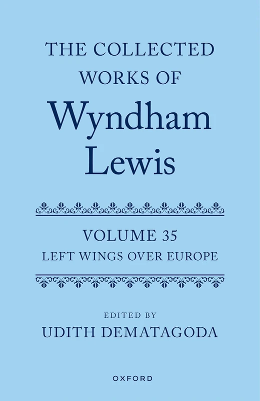 The Collected Works of Wyndham Lewis: Left Wings Over Europe: Volume 35 - Image 1