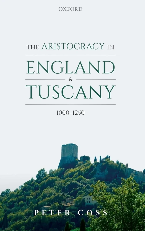 The Aristocracy in England and Tuscany, 1000 - 1250