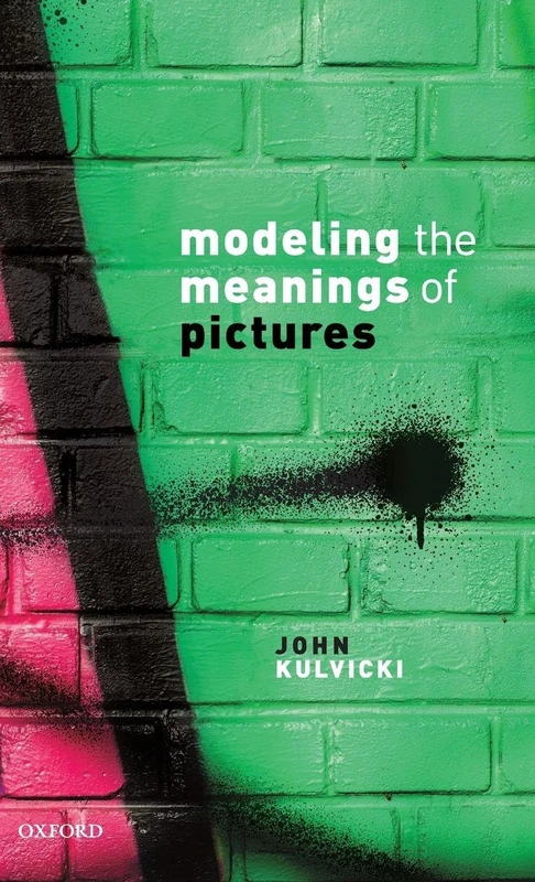 Modeling the Meanings of Pictures: Depiction and the philosophy of language