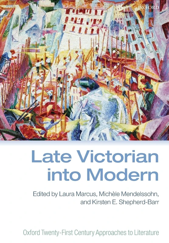 Oxford Late Victorian into Modern Literature - Oxford University Press