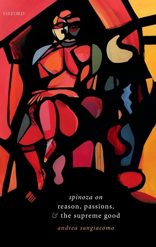 Spinoza on Reason, Passions, and the Supreme Good