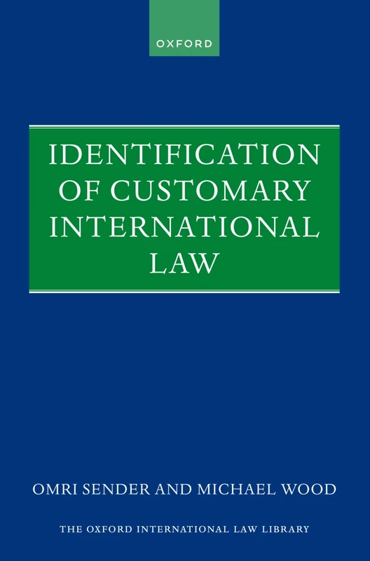 Identification of Customary International Law (Oxford International Law Library)