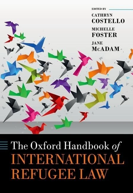 The Oxford Handbook of International Refugee Law (Oxford Handbooks)