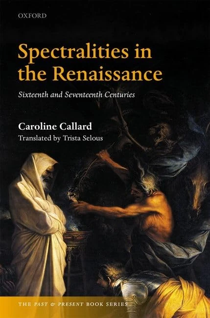 Spectralities in the Renaissance: Sixteenth and Seventeenth Centuries (The Past and Present Book Series) - Image 1