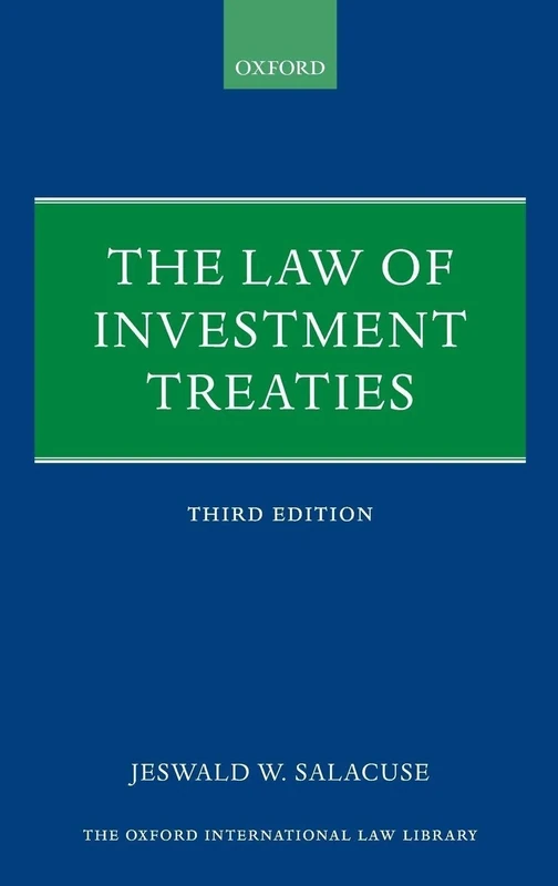 The Law of Investment Treaties (Oxford International Law Library)