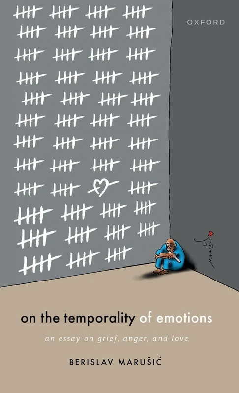 On the Temporality of Emotions: An Essay on Grief, Anger, and Love