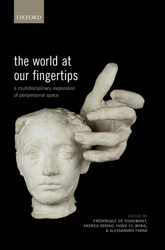 The World at Our Fingertips: A Multidisciplinary Exploration of Peripersonal Space