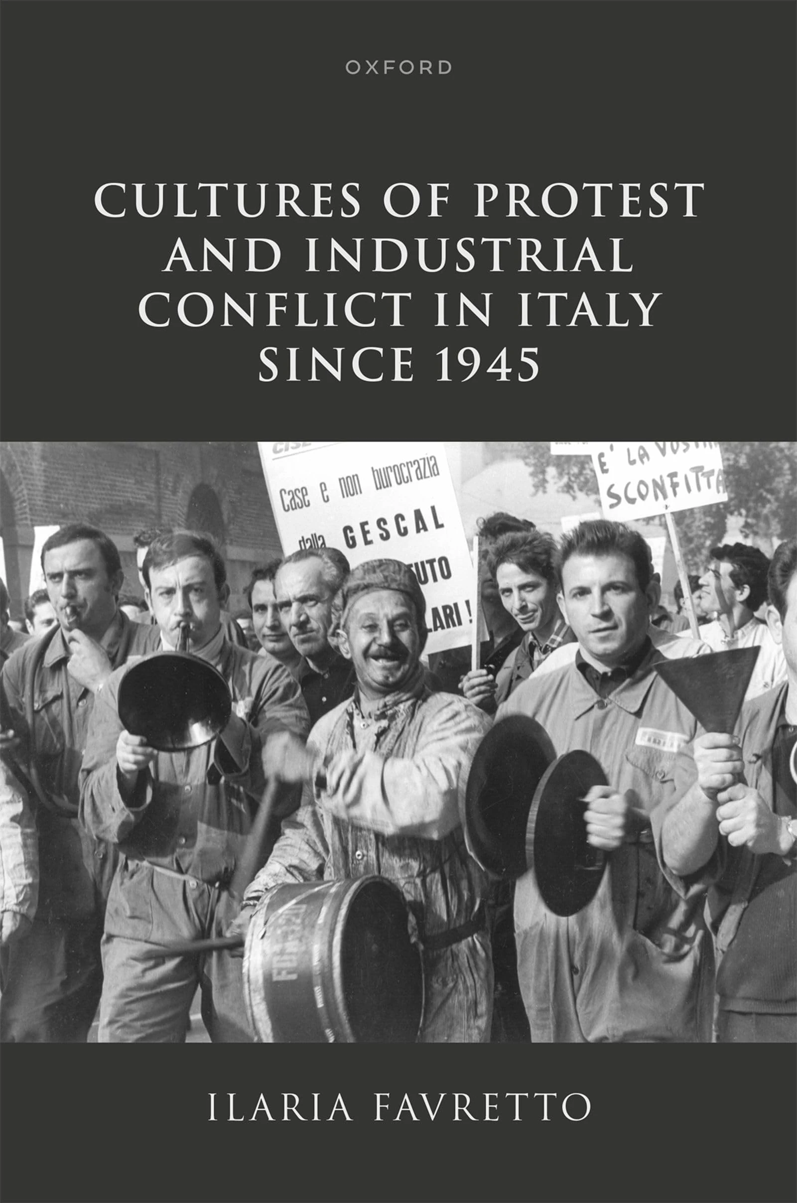Cultures of Protest and Industrial Conflict in Italy since 1945