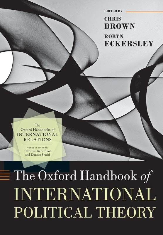 OXFORD HANDBOOK OF INTERNATIONAL POLITICAL THEORY OHBK PAPER (Oxford Handbooks)