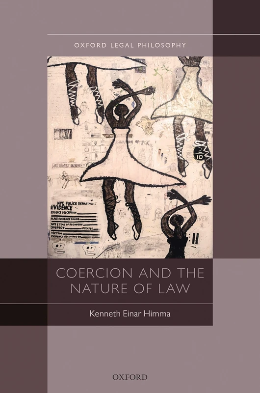 Coercion and the Nature of Law (Oxford Legal Philosophy)