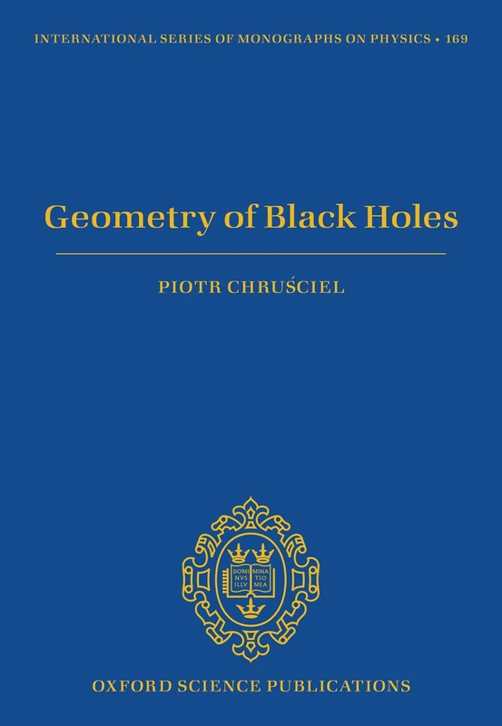 Geometry of Black Holes: 169 (International Series of Monographs on Physics)