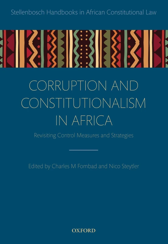 Corruption and Constitutionalism in Africa (Stellenbosch Handbooks in African Constitutional Law)