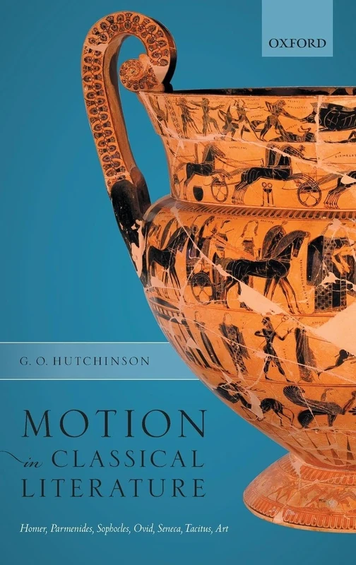 Motion in Classical Literature: Homer, Parmenides, Sophocles, Ovid, Seneca, Tacitus, Art