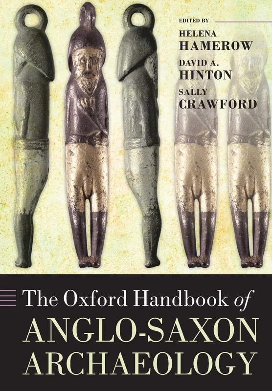 The Oxford Handbook of Anglo-Saxon Archaeology (Oxford Handbooks)