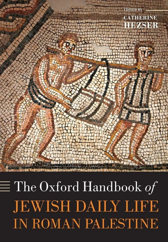 OXFORD HANDBOOK OF JEWISH DAILY LIFE IN ROMAN PALESTINE OHBK PAPER