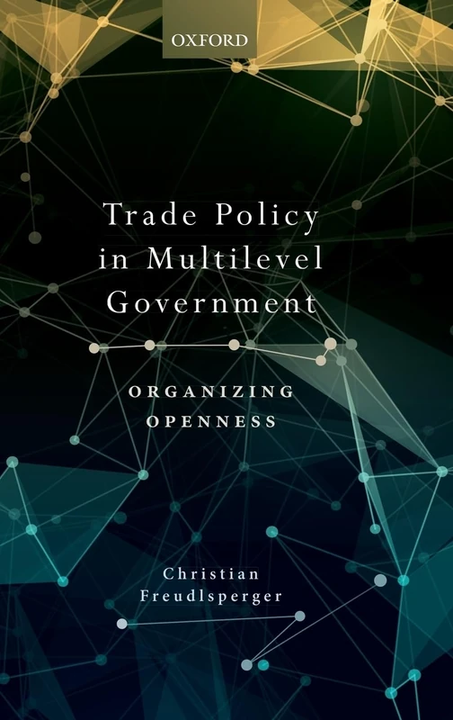 Trade Policy in Multilevel Government: Organizing Openness - Image 1