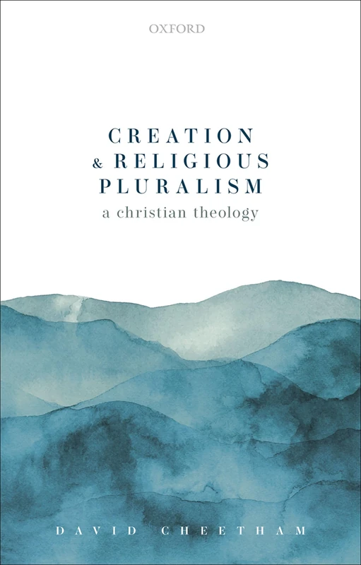 Creation and Religious Pluralism: A Christian Theology