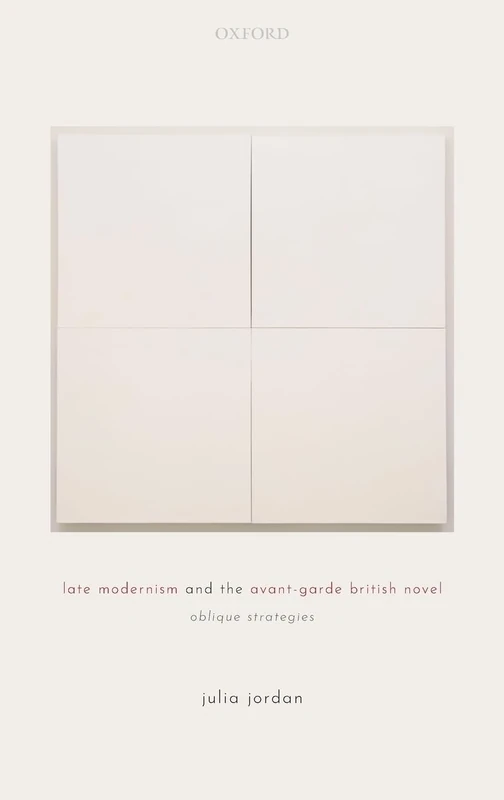 Late Modernism and the Avant-Garde British Novel: Oblique Strategies