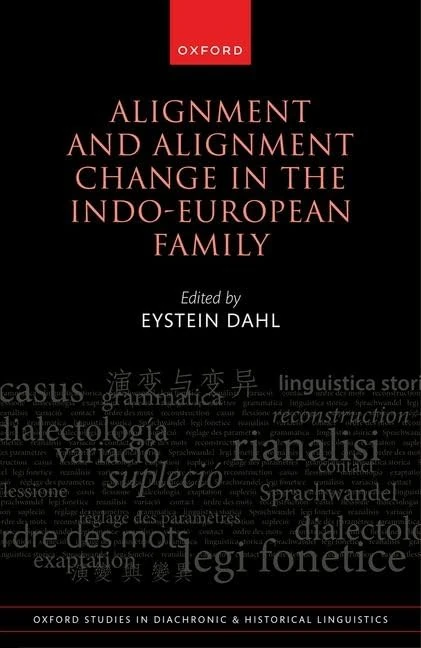 Alignment and Alignment Change in the Indo-European Family: 50 (Oxford Studies in Diachronic and Historical Linguistics)