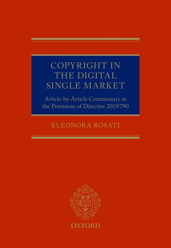 Copyright in the Digital Single Market: Article-by-Article Commentary to the Provisions of Directive 2019/790