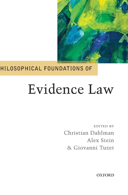 Philosophical Foundations of Evidence Law (Philosophical Foundations of Law)