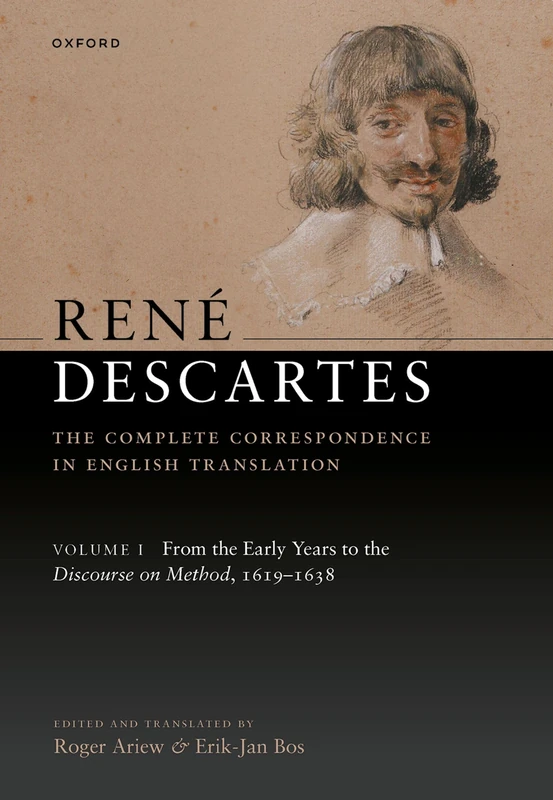 Oxford Descartes: The Complete Correspondence Vol I (1619-1638)