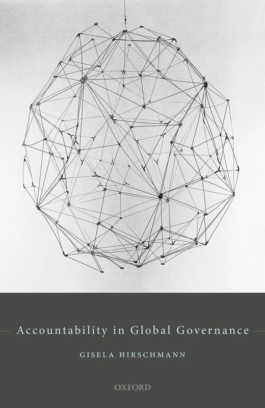 Accountability in Global Governance: Pluralist Accountability in Global Governance
